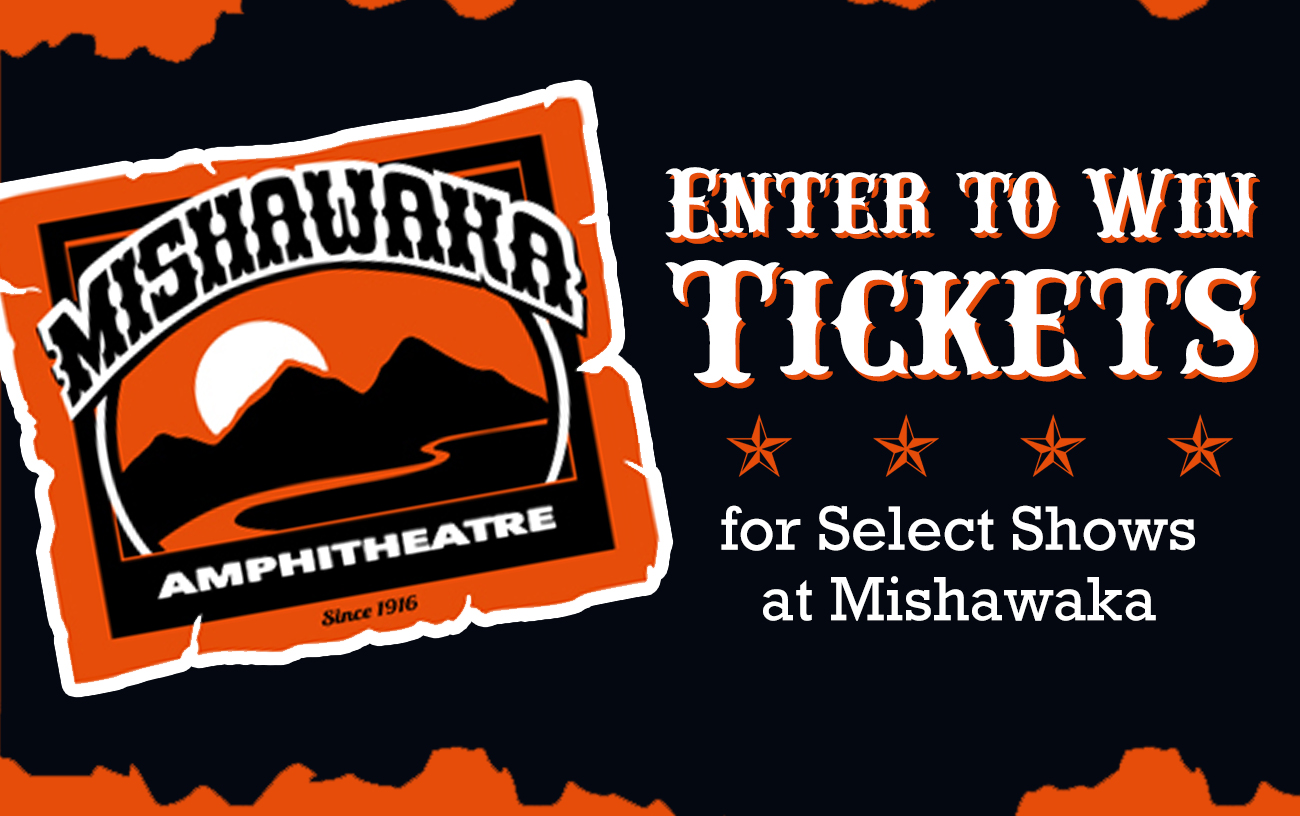 Enter to Win 2 Tickets and 2 Shuttle Passes to the Mishawaka Ampitheatre!