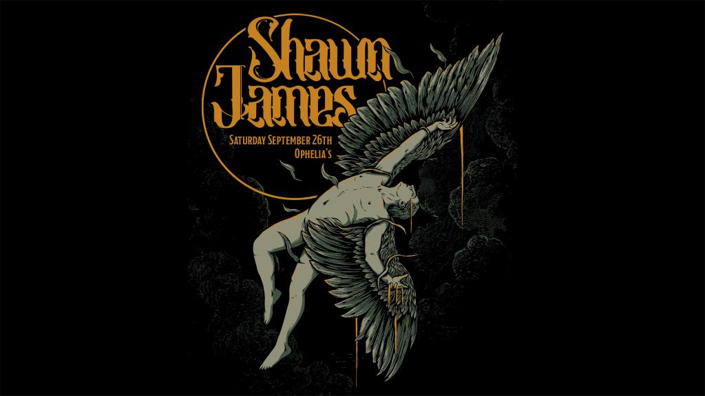 SHAWN JAMES “FLEW TOO CLOSE TO THE SUN” TOUR