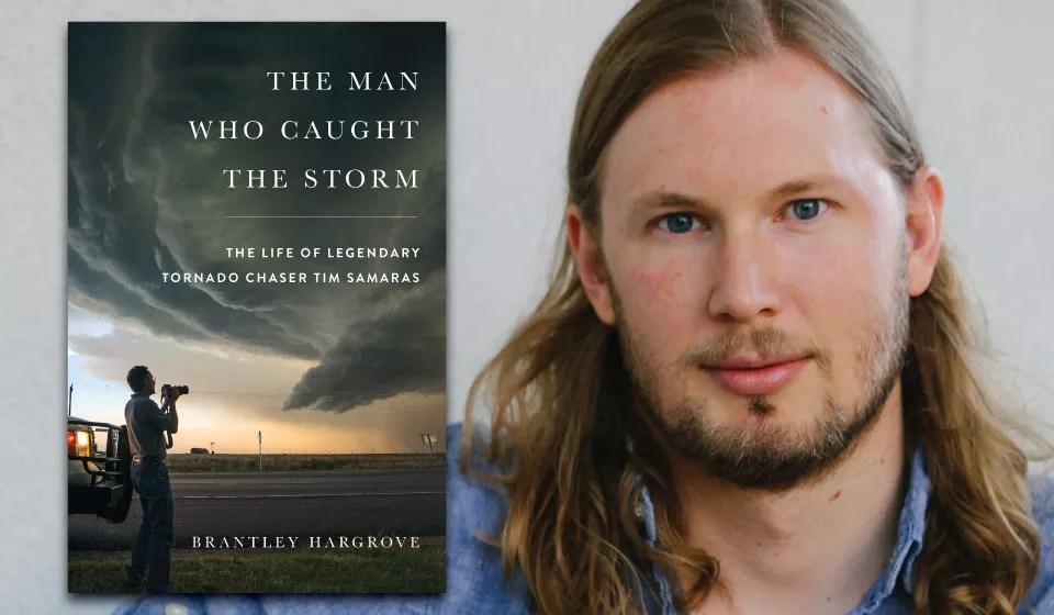Brantley Hargrove on Chasing Storms and Tim Samaras