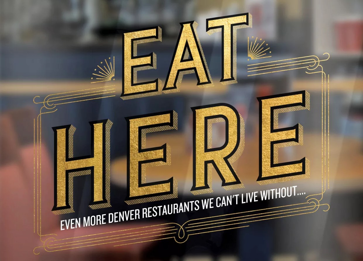 Eat Here: The Denver Restaurants We Can’t Live Without in 2018